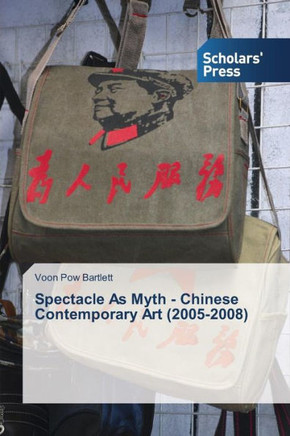 Spectacle As Myth - Chinese Contemporary Art (2005-2008)