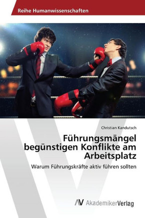 F?rungsm?gel beg?stigen Konflikte am Arbeitsplatz