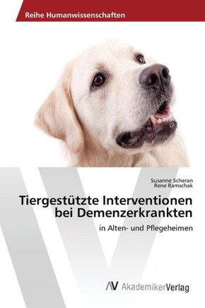 Tiergest?zte Interventionen bei Demenzerkrankten