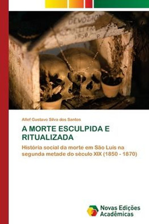 A Morte Esculpida E Ritualizada