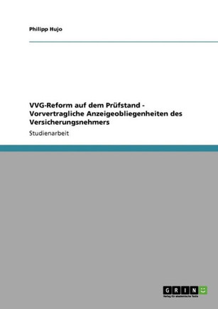 VVG-Reform auf dem Pr?stand - Vorvertragliche Anzeigeobliegenheiten des Versicherungsnehmers