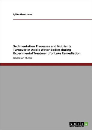 Sedimentation Processes and Nutrients Turnover in Acidic Water Bodies during Experimental Treatment for Lake Remediation