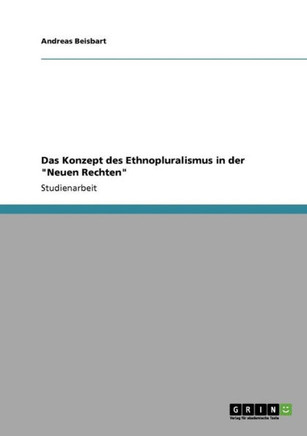 Das Konzept des Ethnopluralismus in der ""Neuen Rechten""