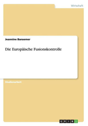 Die Europ?sche Fusionskontrolle