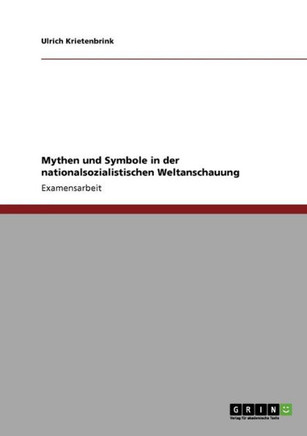 Mythen und Symbole in der nationalsozialistischen Weltanschauung
