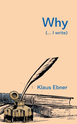 Why : (... I write)