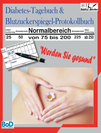 Diabetes-Tagebuch & Blutzuckerspiegel-Protokollbuch (German Edition)