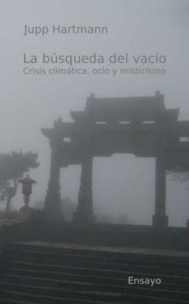 La Búsqueda Del Vacío: Crisis Climática, Ocio Y Misticismo (Spanish Edition)