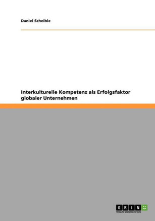 Interkulturelle Kompetenz als Erfolgsfaktor globaler Unternehmen