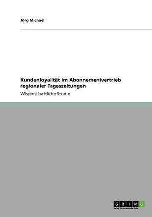 Kundenloyalit? im Abonnementvertrieb regionaler Tageszeitungen