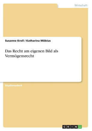 Das Recht am eigenen Bild als Verm?ensrecht
