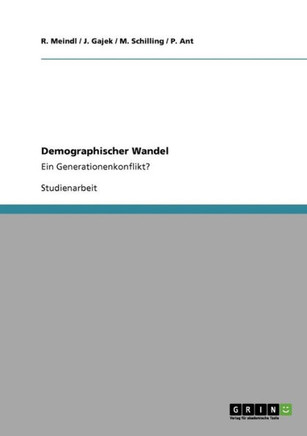 Demographischer Wandel: Ein Generationenkonflikt? Demographischer Wandel: Ein Generationenkonflikt?