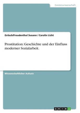 Prostitution: Geschichte und der Einfluss moderner Sozialarbeit.