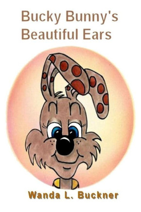 Bucky Bunny'S Beautiful Ears (Fun-To-Learn)