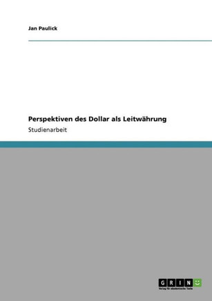 Perspektiven des Dollar als Leitw?rung