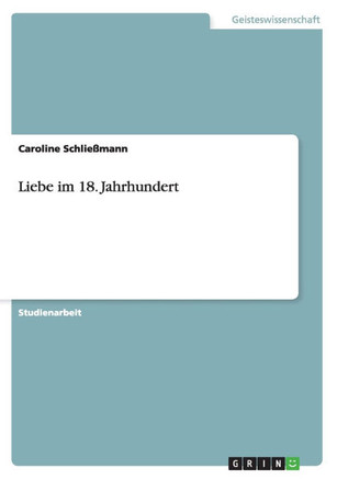 Liebe im 18. Jahrhundert Liebe im 18. Jahrhundert