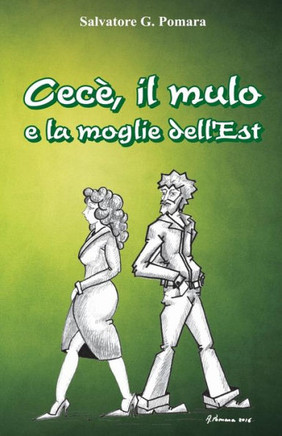 Cecè, Il Mulo E La Moglie Dell'Est (Italian Edition)