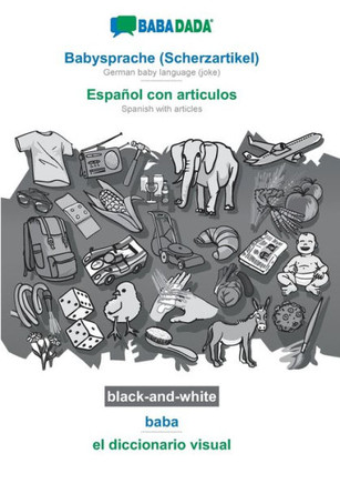 Babadada Black-And-White, Babysprache (Scherzartikel) - Español Con Articulos, Baba - El Diccionario Visual: German Baby Language (Joke) - Spanish With Articles, Visual Dictionary (German Edition)