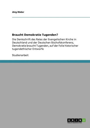 Braucht Demokratie Tugenden?: Die Denkschrift des Rates der Evangelischen Kirche in Deutschland und der Deutschen Bischof