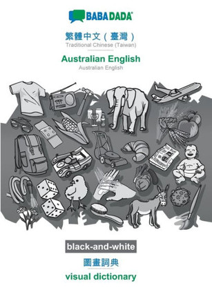 Babadada Black-And-White, Traditional Chinese (Taiwan) (In Chinese Script) - Australian English, Visual Dictionary (In Chinese Script) - Visual ... English, Visual Dictionary (Chinese Edition)
