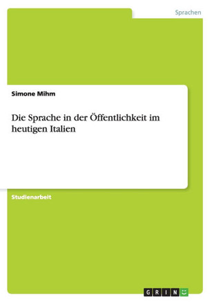 Die Sprache in der ?fentlichkeit im heutigen Italien