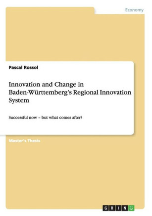 Innovation and Change in Baden-W?ttemberg's Regional Innovation System: Successful now - but what comes after?