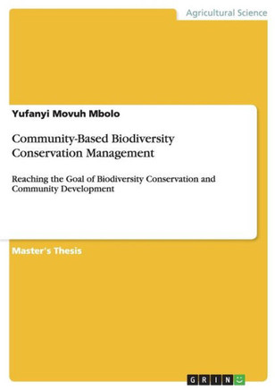 Community-Based Biodiversity Conservation Management: Reaching the Goal of Biodiversity Conservation and Community Development