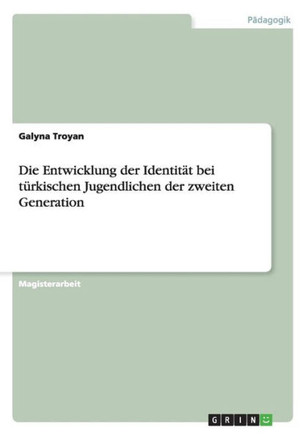 Die Entwicklung der Identit? bei t?kischen Jugendlichen der zweiten Generation
