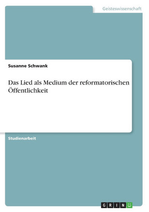 Das Lied als Medium der reformatorischen ?fentlichkeit