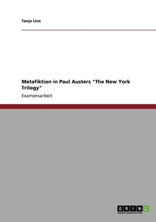 Metafiktion in Paul Austers ""The New York Trilogy""