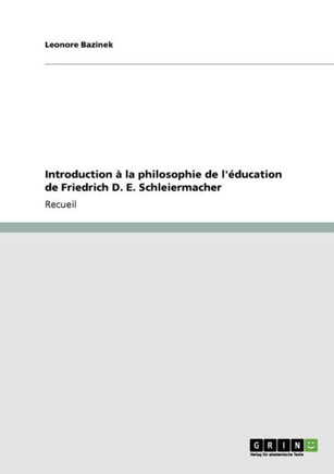 Introduction ?la philosophie de l'?ucation de Friedrich D. E. Schleiermacher