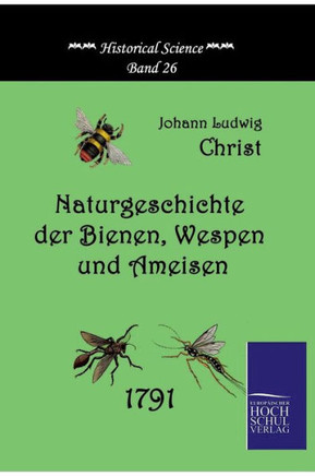 Naturgeschichte Der Bienen, Wespen Und Ameisen