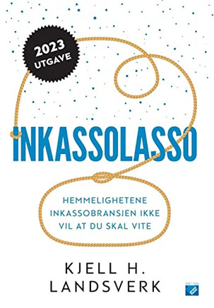 Inkassolasso: Hemmelighetene Inkassobransjen Ikke Vil at Du Skal Vite