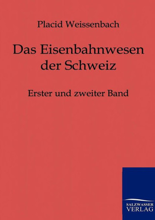Das Eisenbahnwesen Der Schweiz