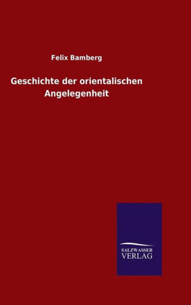 Geschichte der orientalischen Angelegenheit