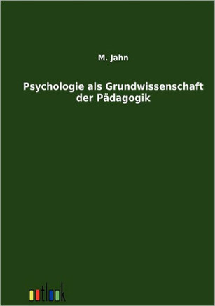 Psychologie als Grundwissenschaft der Pädagogik