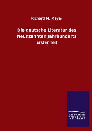 Die Deutsche Literatur Des Neunzehnten Jahrhunderts