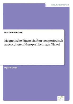 Magnetische Eigenschaften von periodisch angeordneten Nanopartikeln aus Nickel