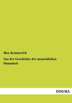 Aus Der Geschichte Der Menschlichen Dummheit