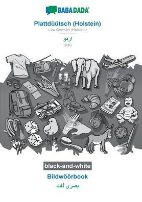 Babadada Black-And-White, Plattdüütsch (Holstein) - Urdu (In Arabic Script), Bildwöörbook - Visual Dictionary (In Arabic Script): Low German ... Visual Dictionary (Low German Edition)