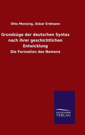 Grundzüge der deutschen Syntax nach ihrer geschichtlichen Entwicklung