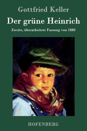Der grüne Heinrich: Zweite, überarbeitete Fassung von 1880
