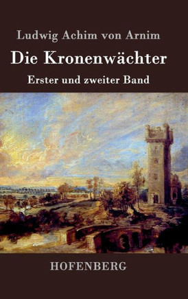 Die Kronenwächter: Erster und zweiter Band