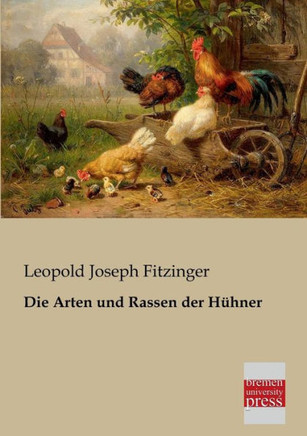 Die Arten Und Rassen Der Huhner