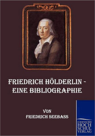 Friedrich Hölderlin - Eine Bibliographie
