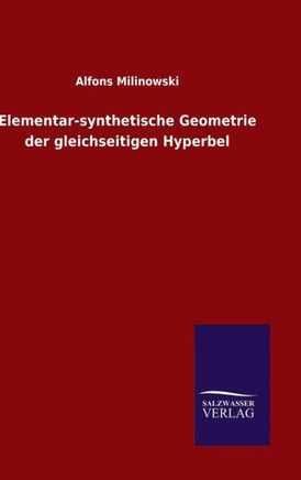 Elementar-synthetische Geometrie der gleichseitigen Hyperbel