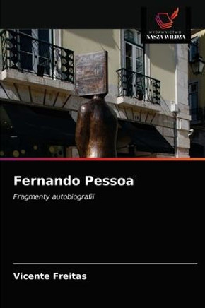Fernando Pessoa Fernando Pessoa