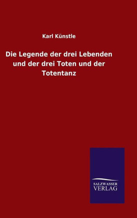 Die Legende der drei Lebenden und der drei Toten und der Totentanz