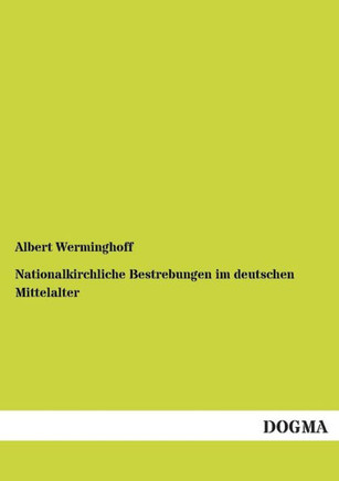 Nationalkirchliche Bestrebungen Im Deutschen Mittelalter