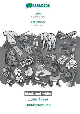Babadada Black-And-White, Kurdish Badini (In Arabic Script) - Deutsch, Visual Dictionary (In Arabic Script) - Bildwörterbuch: Kurdish Badini (In ... - German, Visual Dictionary (Kurdish Edition)